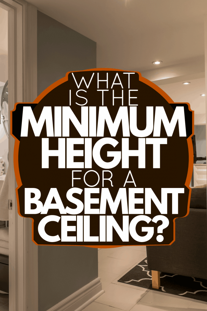 Minimum Height For A Basement Ceiling, Ceiling Height Requirements For Basement