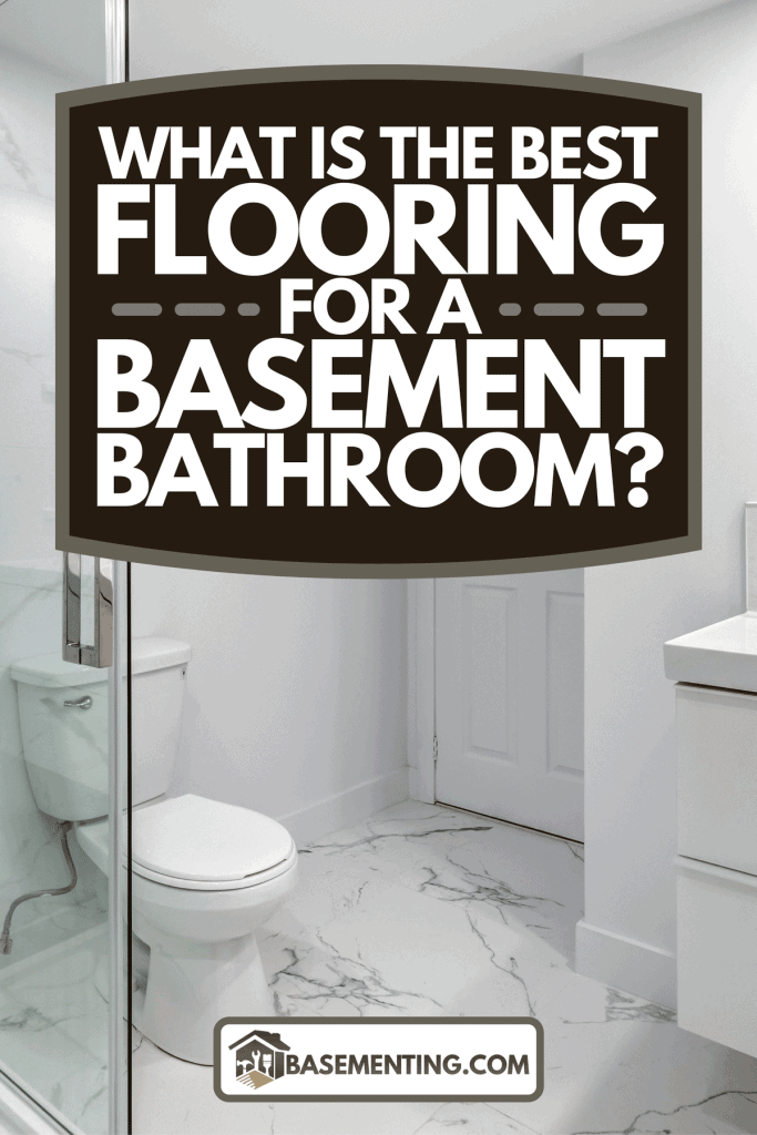 A recently renovated basement bathroom, What Is The Best Flooring For A Basement Bathroom?