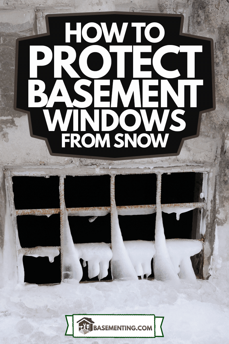 Basement with grill of rusty iron covered with ice, How To Protect Basement Windows From Snow