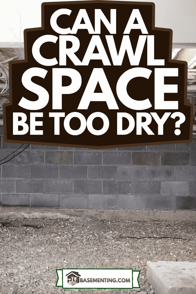 closed cell spray foam insulation in basement crawl space, Can A Crawl Space Be Too Dry?