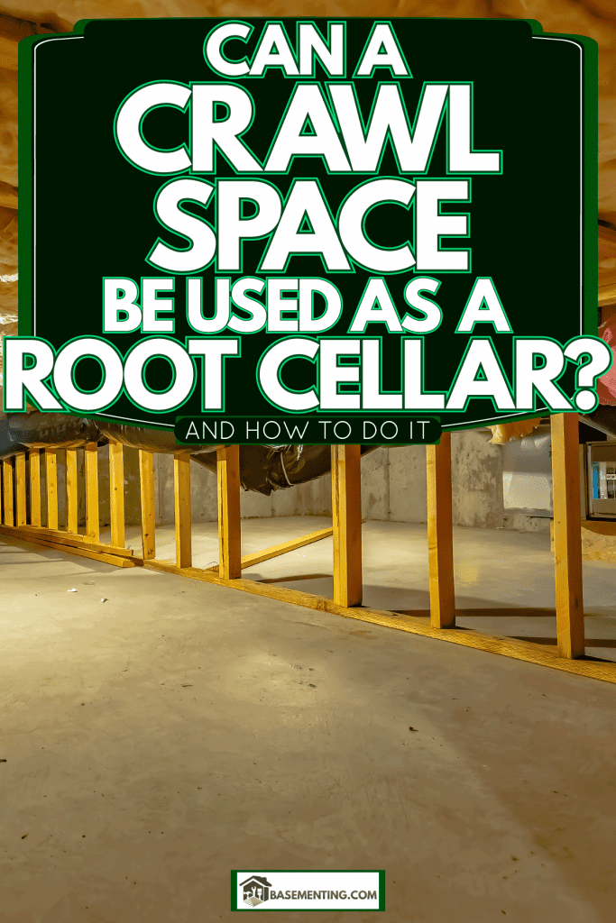 Crawlspace with visible insulation on the wooden membrane, Can A Crawl Space Be Used As A Root Cellar? [And How To Do It]