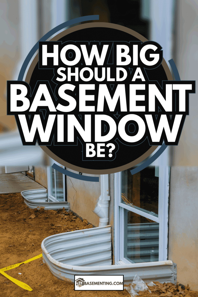 New residential home building materials window well for basement construction. How Big Should A Basement Window Be