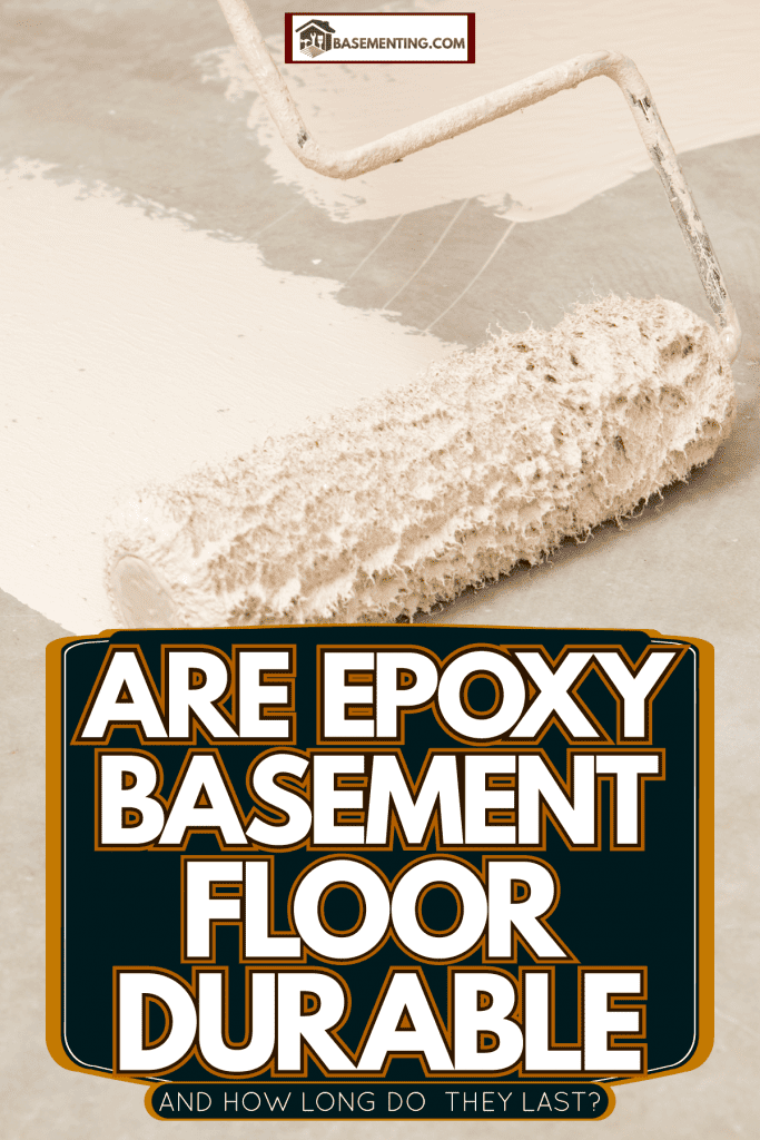 Are Epoxy Basement Floors Durable [And How Long Do They Last]?