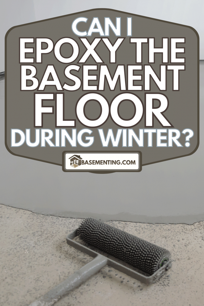 Self-leveling epoxy on basement floor, Can I Epoxy The Basement Floor During Winter?