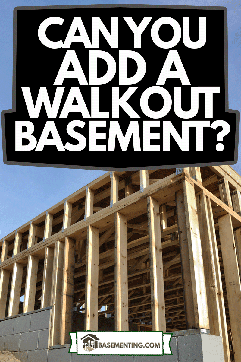 View of Framed Walkout Basement Walls at New Construction Site, Can You Add A Walkout Basement?