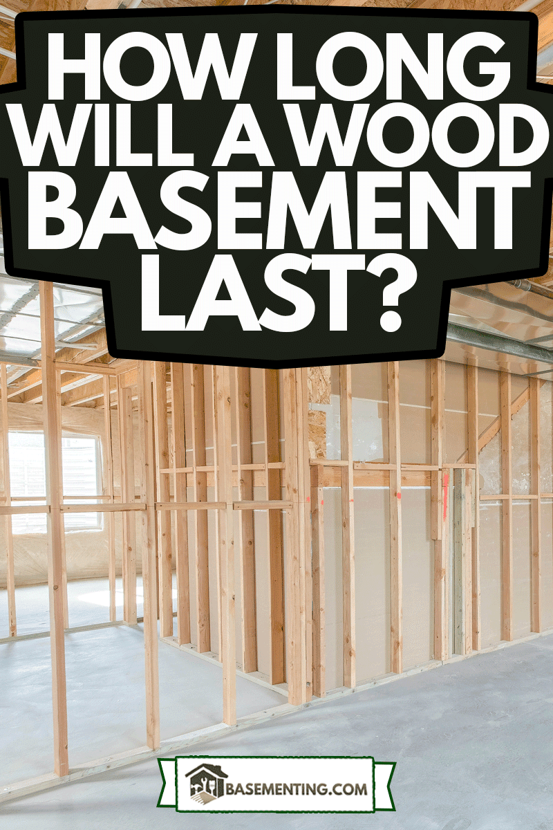 Unfinished basement interior with woodframes and windows, How Long Will A Wood Basement Last?